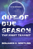 Out of Due Season - The First Transit (Benjamin X. Wretlind)